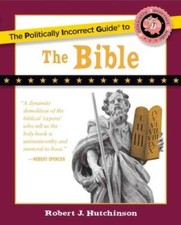 The Politically Incorrect Guide to the Bible (The Politically Incor - VERY GOOD picture