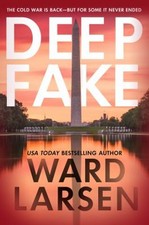 Deep Fake : A Thriller Hardcover Ward Larsen picture