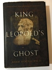 King Leopold's Ghost: A Story of Greed, - Houghton Mifflin 1998 - GOOD picture