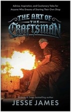 The Art of the Craftsman: Advice, Inspiration, and Cautionary Tales for Anyone W picture