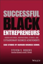 Successful Black Entrepreneurs: Hidden Histories, Inspirational Stories, and... picture