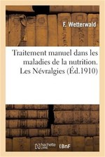 Traitement Manuel Dans Les Maladies de la Nutrition. Les N�vralgies (Paperback o picture