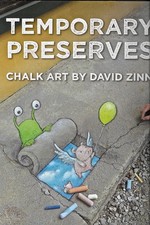 Temporary Preserves Chalk Art by David Zinn picture