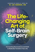 The Life Changing Art of Self Brain Surgery by MD W. Lee Warren Paperback.. picture