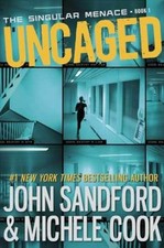 Uncaged (The Singular Menace, 1) - Hardcover, by Sandford John; Cook - New f picture