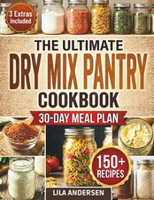 The Ultimate Dry Mix Pantry Cookbook 150+ Easy, BudgetFriendly Homemade Recip... picture