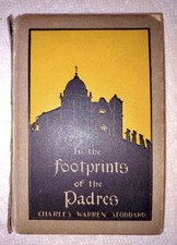 In The Footprints of the Padres 1902 Charles Warren Stoddard 1st Ed Illustrated picture