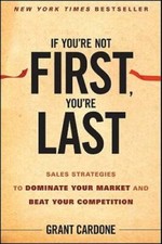 If You're Not First, You're Last: Sales Strategies to Dominate Your  - VERY GOOD picture