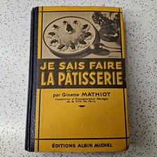 1938 French Baking Recipe Book JE SAIS FAIRE LA PATISSERIE w/About 900 Recipes picture
