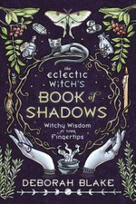 The Eclectic Witchs Book of Shadows: Witchy Wisdom at You - VERY GOOD picture