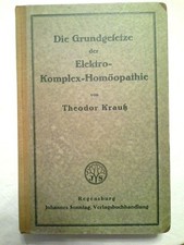 Die Grundgesetze der Elektro-Komplex-Homöopathie : Nach freigehaltenen Vorträgen picture