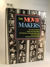 The Movie Makers The Lives & Films of more than 2,500 Stars, supporting Actors a picture