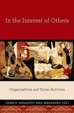 IN THE INTEREST OF OTHERS: ORGANIZATIONS AND SOCIAL By John S. Ahlquist NEW picture