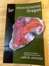 Rockhounding Oregon: A Guide to the State's Best Rockhounding Sites (Rockhou... picture