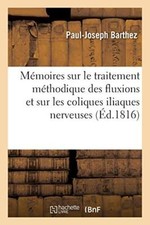 Memoires sur le traitement methodique des fluxions et sur les coliques iliaqu-, picture