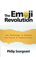 The Emoji Revolution : How Technology Is Shaping the Future of Co picture