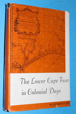 (1965 First Edition)  THE LOWER CAPE FEAR IN COLONIAL DAYS by Lawrence Lee picture