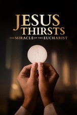 Jesus Thirsts: The Miracle Of The Eucharist picture