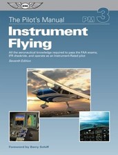 The Pilot's Manual: Instrument Flying : All the Aeronautical Know picture