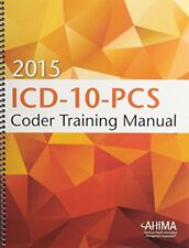 2015 ICD-10-PCS CODER TRAINING MANUAL By Ahima picture