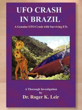 UFO Crash in Brazil: A Genuine UFO Crash with Surviving ETs, Roger K Leir (2005) picture