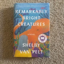 Remarkably Bright Creatures: A Novel picture