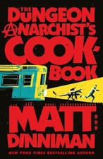 The Dungeon Anarchist's Cookbook by Matt Dinniman, Paperback picture