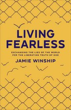 Living Fearless: Exchanging the Lies of the World for the Liberating Truth of picture