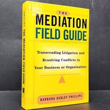 The Mediation Field Guide Transcending Litigation Resolving Conflicts Business picture