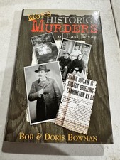 More Historic Murders of East Texas by Bob & Doris Bowman picture