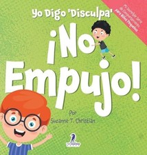 Yo Digo 'Disculpa' ?No Empujo: Un Libro de Afirmaciones para Ninos Pequenos Sob picture