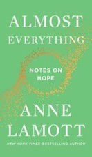 Almost Everything: Notes on Hope - Hardcover By Lamott, Anne - GOOD picture