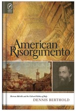 AMERICAN RISORGIMENTO: HERMAN MELVILLE AND THE CULTURAL By Dennis Berthold *NEW* picture