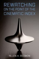 Rewatching on the Point of the Cinematic Index, Hardcover by Redmon, Allen H.... picture