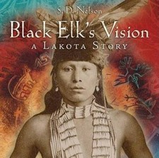 Black Elk's Vision: A Lakota Story - Hardcover By S.D. Nelson - VERY GOOD picture