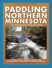 Paddling Northern Minnesota: 86 Great Trips by Canoe and Kayak picture