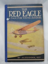 The Red Eagle A Tale for Young Aviators by Alexander Key 1930 1st Edition HC picture