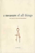A Measure of All Things : The Story of Man and Measurement by Ian Whitelaw... picture