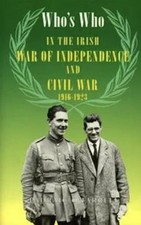 Who's Who in the Irish War of Independence & Civil War: 1916-1923 by O'Farrell picture
