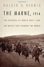 The Marne, 1914: The Opening of World War I and the Battle That Changed the Wor picture