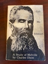 CALL ME ISHMAEL A STUDY OF HERMAN MELVILLE By Charles Olson picture