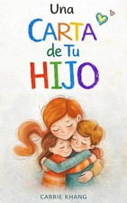 Una Carta De Tu Hijo: Lo Que Tu Hijo Quisiera Decirte picture