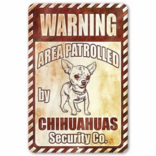 Chihuahua Area Patrolled Aluminum Sign picture