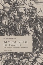 Apocalypse Delayed: The Story of Jehovah's Witnesses, Third Edition picture