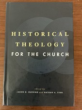 B&H Academic Historical Theology for the Church Jason Duesing & Finn HC 2021 picture