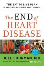 The End of Heart Disease: The Eat to Live Plan to Prevent and Reverse Hea - GOOD picture