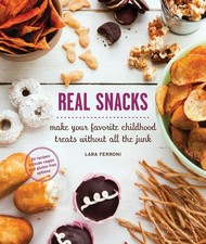 Real Snacks: Make Your Favorite Childhood Treats Without All the Junk, Ferroni, picture