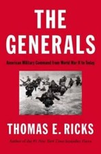 The Generals: American Military Command from World War II to Today - GOOD picture
