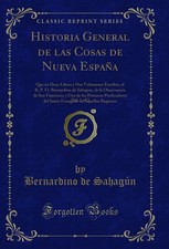 Historia General de las Cosas de Nueva España, Vol. 1 of 2 (Classic Reprint) picture