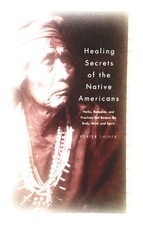 Healing Secrets of the Native Americans (Herbs, Remedies, and Practices That... picture